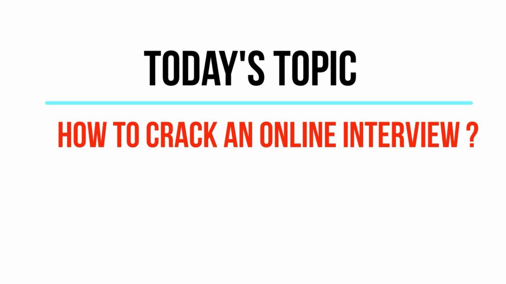 How to crack an online interview ?